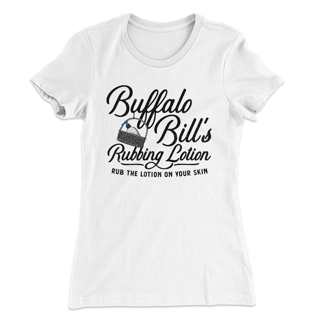 Buffalo Bill's Rubbing Lotion Women's T-Shirt White | Funny Shirt from Famous In Real Life