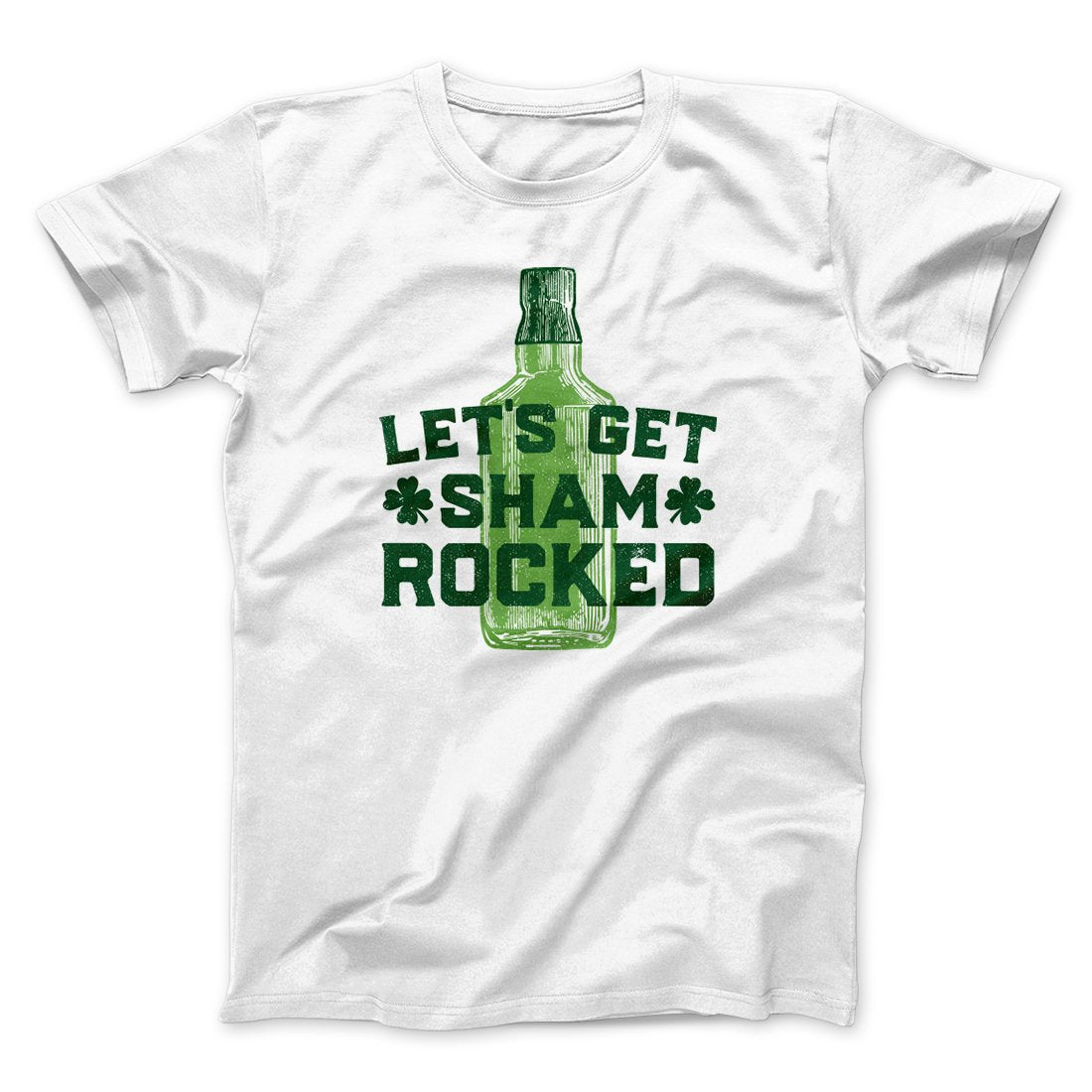 Let's Get Shamrocked Men/Unisex T-Shirt | Funny Shirt from Famous In Real Life