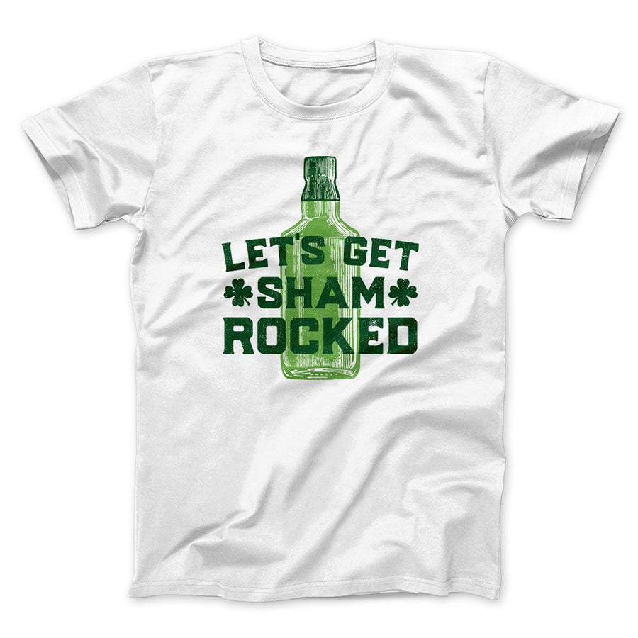 Let's Get Shamrocked Men/Unisex T-Shirt | Funny Shirt from Famous In Real Life