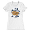 I Love Hanukkah A-Latke Women's T-Shirt White | Funny Shirt from Famous In Real Life