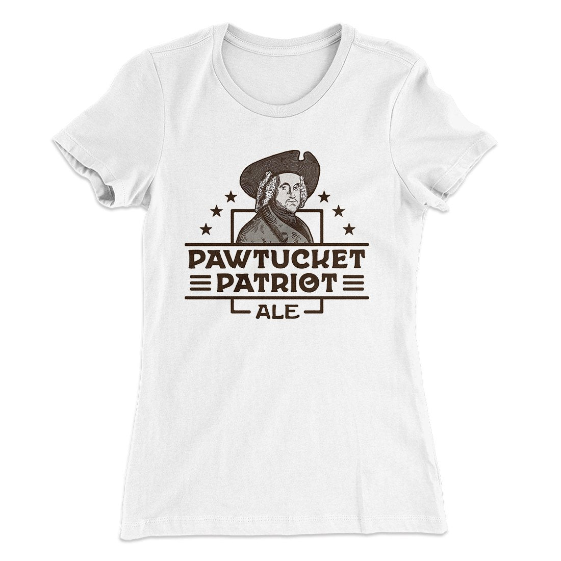 Pawtucket Patriot Ale Women's T-Shirt | Funny Shirt from Famous In Real Life