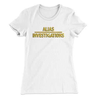 Alias Investigations Women's T-Shirt White | Funny Shirt from Famous In Real Life