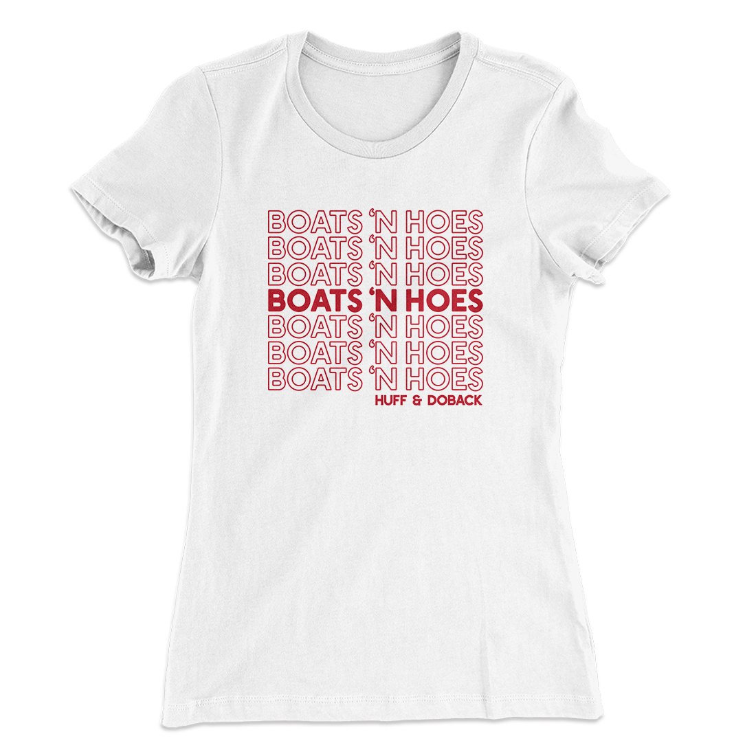 Boats 'N Hoes Women's T-Shirt White | Funny Shirt from Famous In Real Life