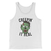 Creepin' It Real Men/Unisex Tank Top White | Funny Shirt from Famous In Real Life