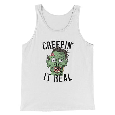 Creepin' It Real Men/Unisex Tank Top White | Funny Shirt from Famous In Real Life