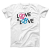 Love is Love Men/Unisex T-Shirt White | Funny Shirt from Famous In Real Life