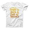 The Night is Dark and Full of Terrors Men/Unisex T-Shirt White | Funny Shirt from Famous In Real Life