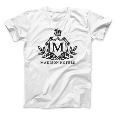 Madison Hotels Funny Movie Men/Unisex T-Shirt White | Funny Shirt from Famous In Real Life