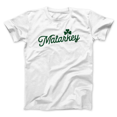 Malarkey Men/Unisex T-Shirt White | Funny Shirt from Famous In Real Life