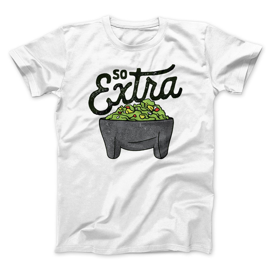 So Extra Men/Unisex T-Shirt | Funny Shirt from Famous In Real Life