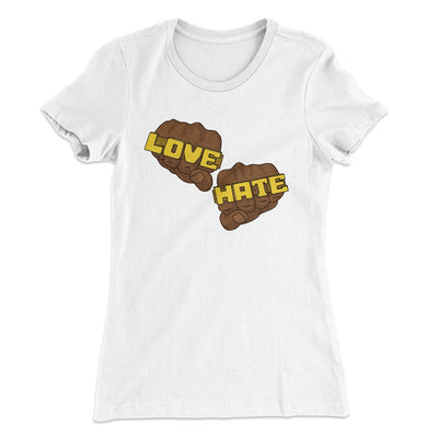 Love Hate Women's T-Shirt White | Funny Shirt from Famous In Real Life