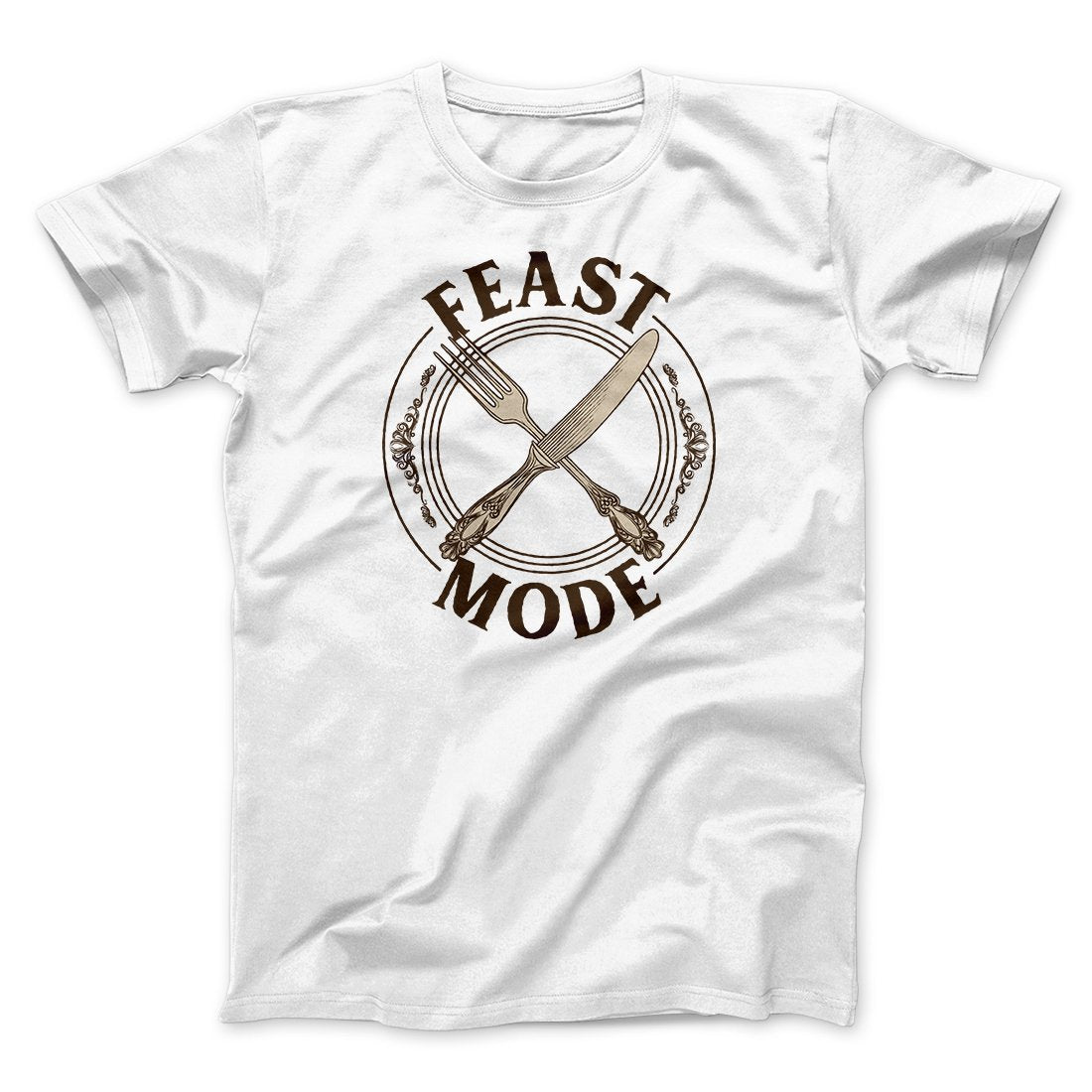 Feast Mode Funny Thanksgiving Men/Unisex T-Shirt | Funny Shirt from Famous In Real Life