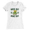 Rock Out With My Guac Out Women's T-Shirt White | Funny Shirt from Famous In Real Life