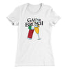 Gay For Brunch Women's T-Shirt White | Funny Shirt from Famous In Real Life