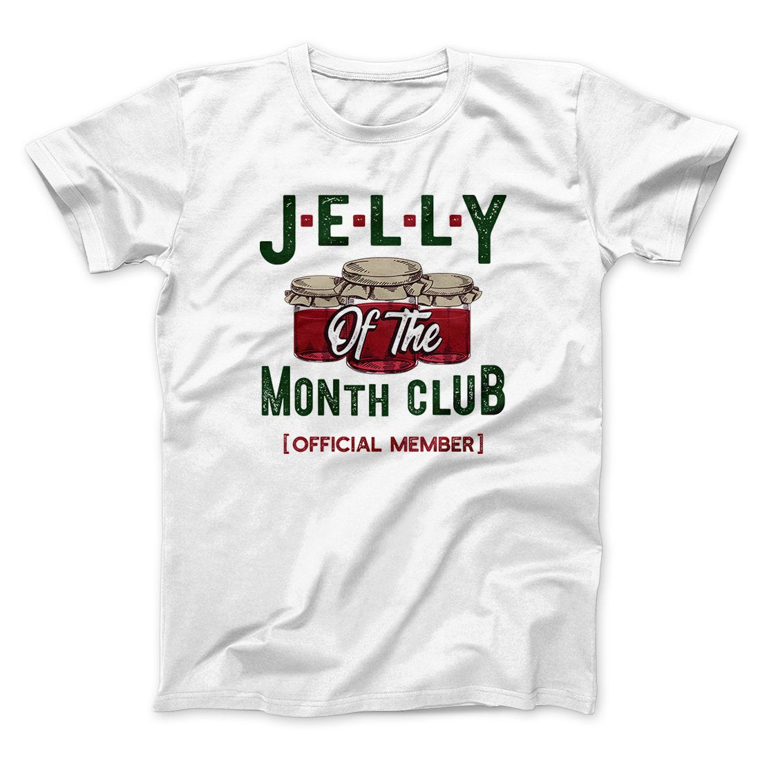 Jelly of the Month Club Funny Movie Men/Unisex T-Shirt | Funny Shirt from Famous In Real Life