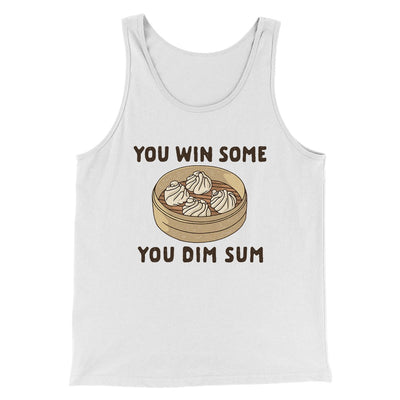 You Win Some, You Dim Sum Men/Unisex Tank Top White | Funny Shirt from Famous In Real Life