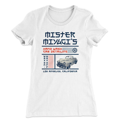 Mr. Miyagi's Car Detailing Women's T-Shirt White | Funny Shirt from Famous In Real Life