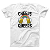 Cheers Queers Men/Unisex T-Shirt White | Funny Shirt from Famous In Real Life