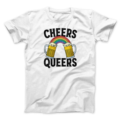 Cheers Queers Men/Unisex T-Shirt White | Funny Shirt from Famous In Real Life