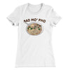 Bad Mo Pho Funny Women's T-Shirt White | Funny Shirt from Famous In Real Life