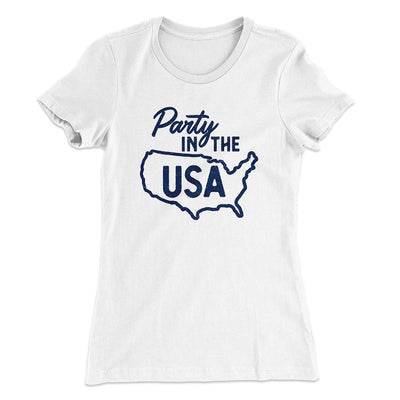 Party in the USA Women's T-Shirt White | Funny Shirt from Famous In Real Life