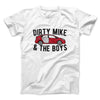 Dirty Mike and the Boys Funny Movie Men/Unisex T-Shirt White | Funny Shirt from Famous In Real Life