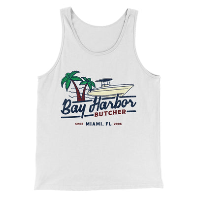 Bay Harbor Butcher Men/Unisex Tank Top White | Funny Shirt from Famous In Real Life