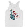 It's Lit (Statue of Liberty) Men/Unisex Tank Top White | Funny Shirt from Famous In Real Life
