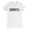 Donuts Women's T-Shirt White | Funny Shirt from Famous In Real Life