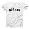 Dranks Men/Unisex T-Shirt White | Funny Shirt from Famous In Real Life