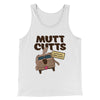 Mutt Cutts Funny Movie Men/Unisex Tank Top White | Funny Shirt from Famous In Real Life