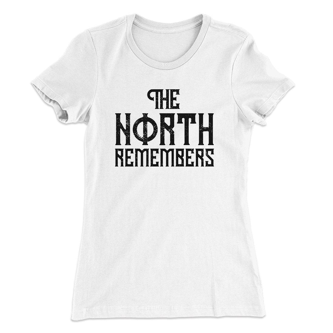The North Remembers Women's T-Shirt | Funny Shirt from Famous In Real Life