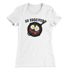 So Eggcited Funny Women's T-Shirt White | Funny Shirt from Famous In Real Life