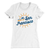 Wake Up San Francisco Women's T-Shirt White | Funny Shirt from Famous In Real Life