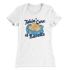 Taking Care of Biscuits Women's T-Shirt White | Funny Shirt from Famous In Real Life