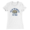 Top of the Muffin to You! Women's T-Shirt White | Funny Shirt from Famous In Real Life