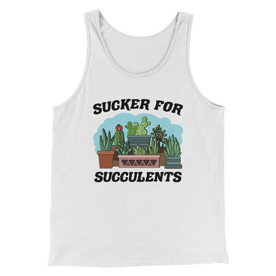 Sucker For Succulents Men/Unisex Tank Top White | Funny Shirt from Famous In Real Life