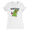 Winosaur Funny Women's T-Shirt White | Funny Shirt from Famous In Real Life