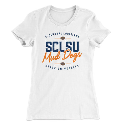 SCLSU Mud Dogs Football Women's T-Shirt White | Funny Shirt from Famous In Real Life