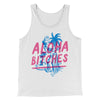 Aloha Bitches Funny Men/Unisex Tank Top White | Funny Shirt from Famous In Real Life