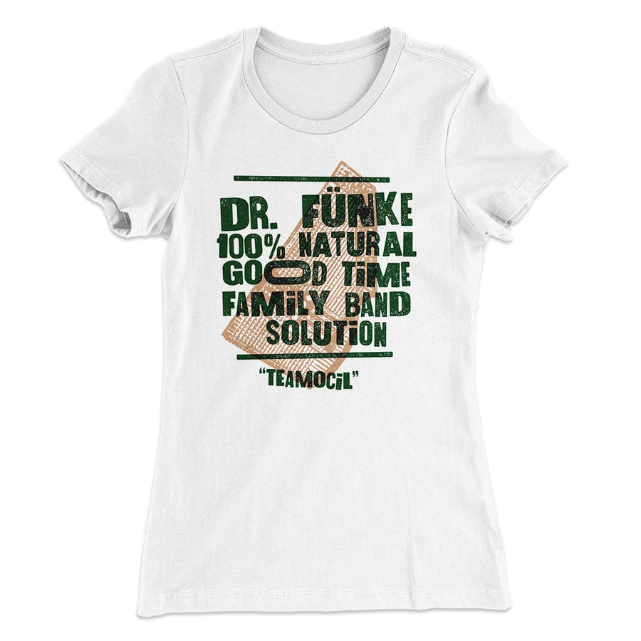 Dr. Fünke Band Women's T-Shirt | Funny Shirt from Famous In Real Life
