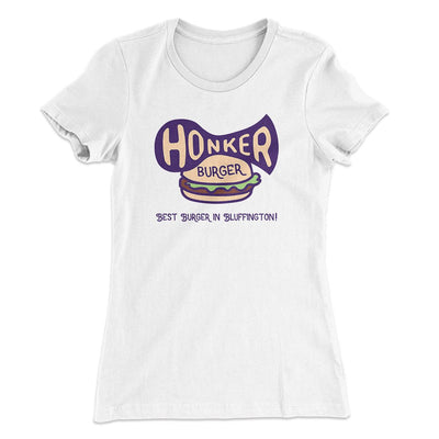 Honker Burger Women's T-Shirt White | Funny Shirt from Famous In Real Life