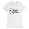 Master of my Domain Women's T-Shirt White | Funny Shirt from Famous In Real Life
