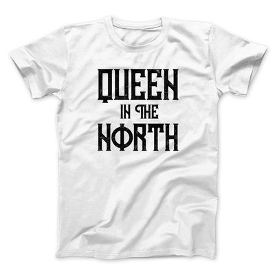 Queen in the North Men/Unisex T-Shirt White | Funny Shirt from Famous In Real Life