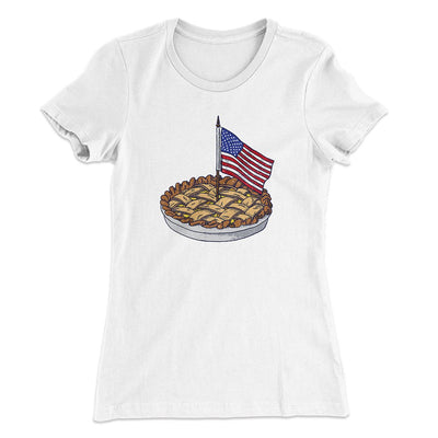 American Apple Pie Women's T-Shirt White | Funny Shirt from Famous In Real Life