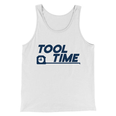 Tool Time Men/Unisex Tank Top White | Funny Shirt from Famous In Real Life