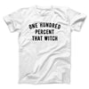 100% That Witch Men/Unisex T-Shirt White | Funny Shirt from Famous In Real Life