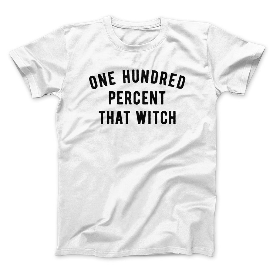 100% That Witch Men/Unisex T-Shirt | Funny Shirt from Famous In Real Life