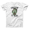 Creepin' It Real Men/Unisex T-Shirt White | Funny Shirt from Famous In Real Life