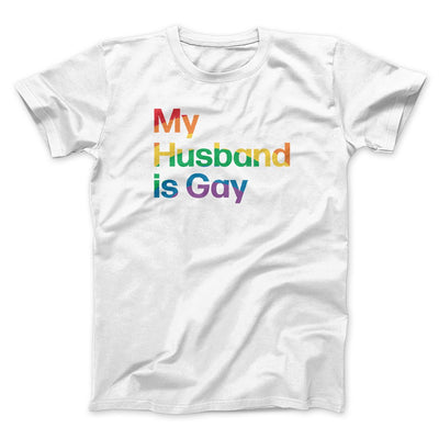 My Husband Is Gay Men/Unisex T-Shirt White | Funny Shirt from Famous In Real Life